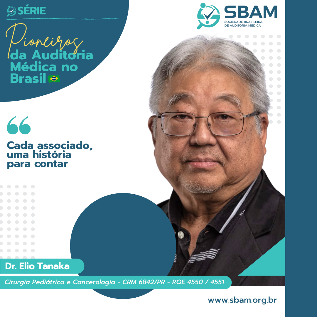 Pioneiros da Auditoria Médica — Dr. Elio Tanaka